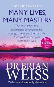 Many Lives, Many Masters: The true story of a prominent psychiatrist, his  young patient and the past-life therapy that changed both their lives -  Kindle edition by Weiss, Brian. Religion & Spirituality