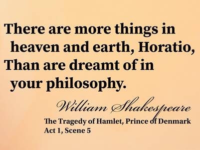 AndreaC on X: "#quoteoftheday : "There are more things in heaven and earth,  Horatio, than are dreamt of in your philosophy." #WilliamShakespeare  #William #Shakespeare #Bard #Avon #Hamlet #TragedyOfHamlet #PrinceOfDenmark  #Quote #Wisdom #UK #