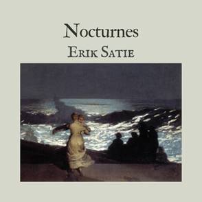 Erik Satie - Nocturnes | Furniture Music