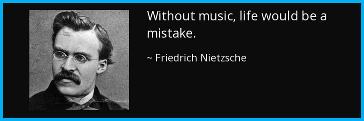 Without music, life would be a mistake" - Friedrich Nietzsche [850x400] :  r/QuotesPorn